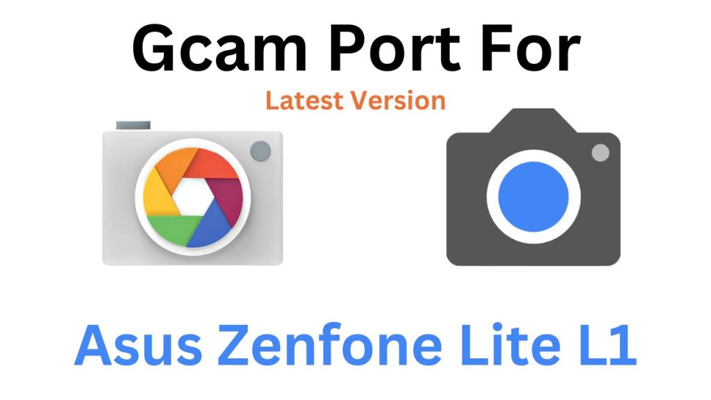 Asus Zenfone Lite L1 GCam Port