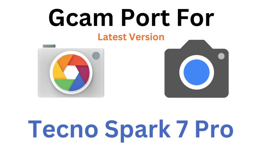 Tecno Spark 7 Pro GCam Port