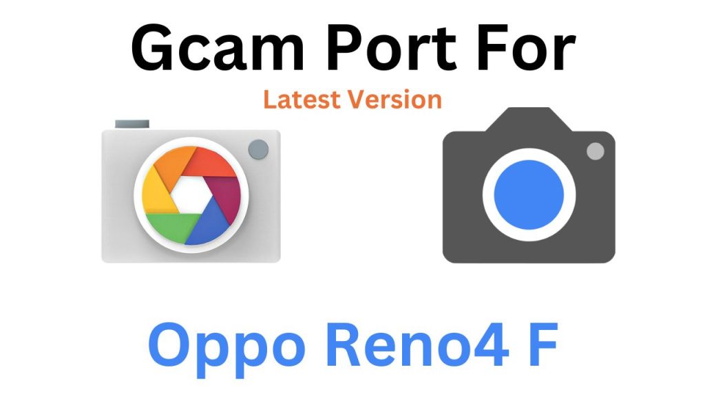 Oppo Reno4 F GCam Port