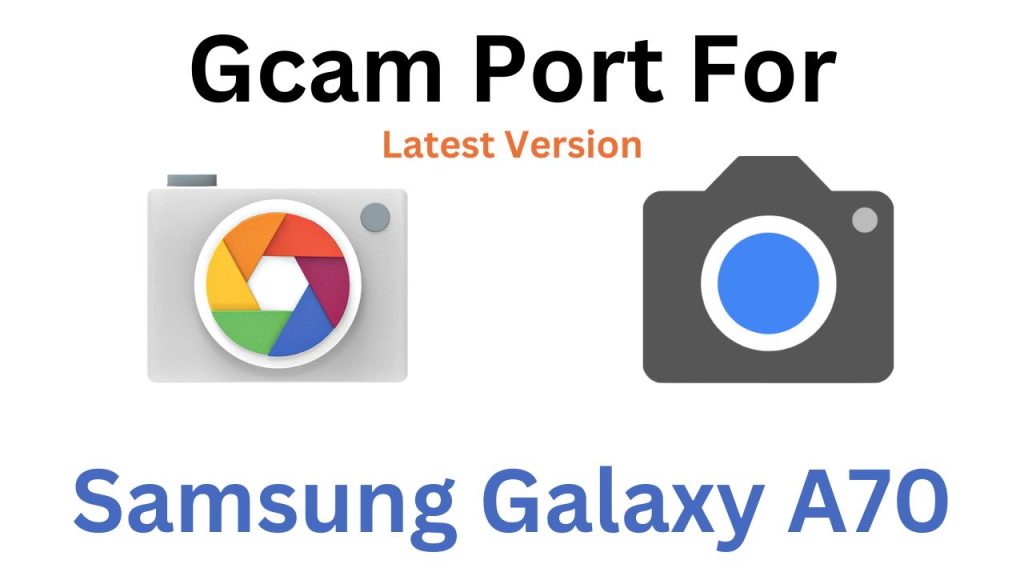 Samsung Galaxy A70 GCam Port