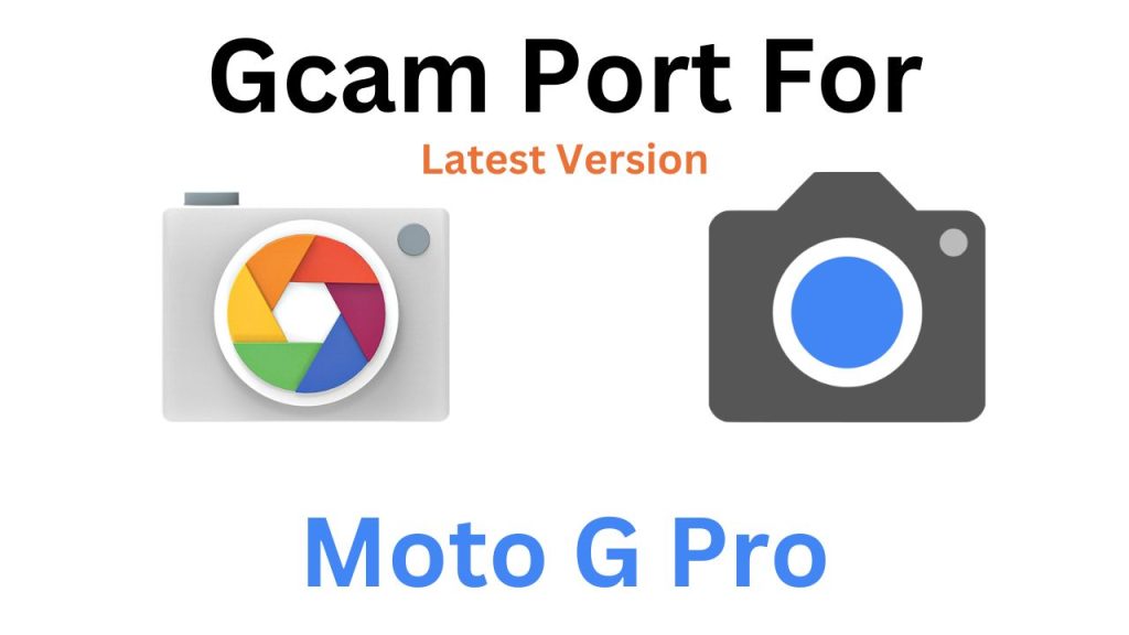 Moto G Pro GCam Port