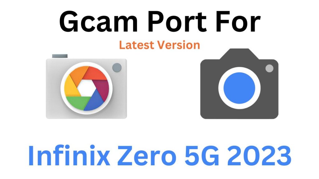 Infinix Zero 5G 2023 GCam Port