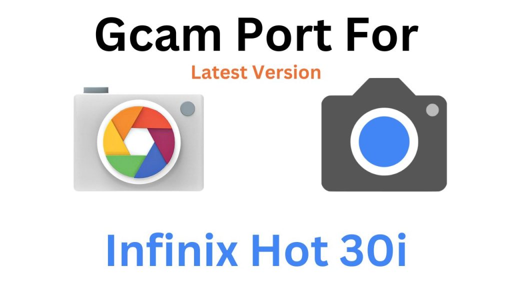 Infinix Hot 30i GCam Port