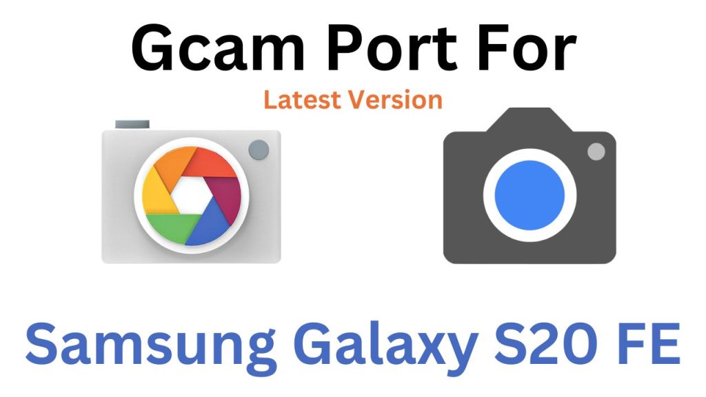 Samsung Galaxy S20 FE GCam Port