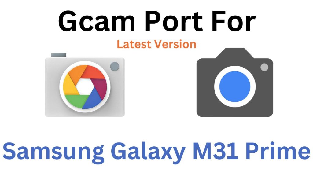 Samsung Galaxy M31 Prime GCam Port
