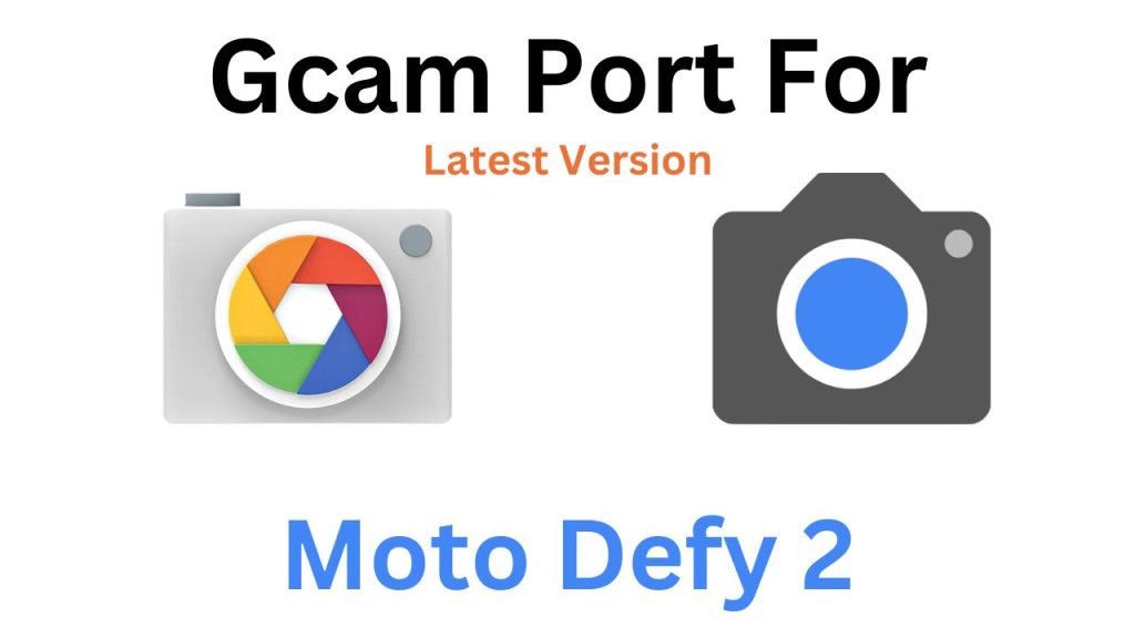 Moto Defy 2 GCam Port
