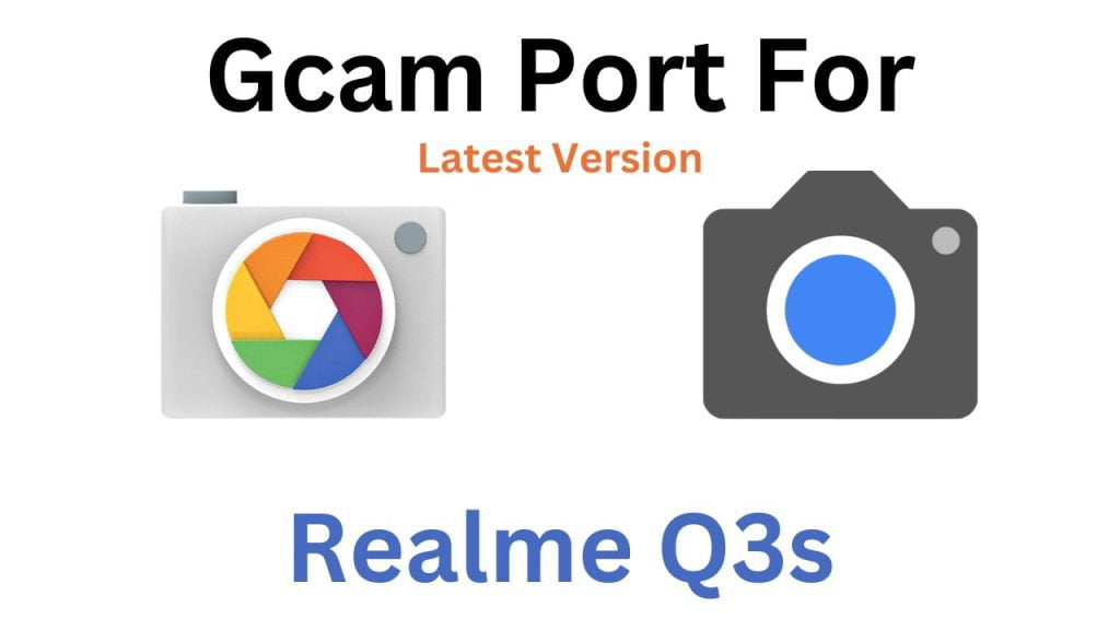 Realme Q3s GCam Port