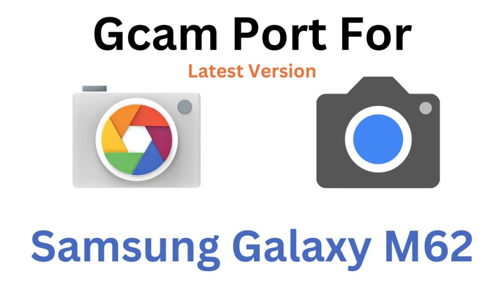 Samsung Galaxy M62 GCam Port
