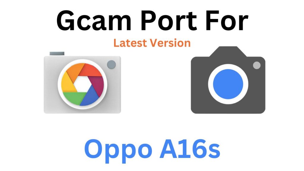 Oppo A16s GCam Port