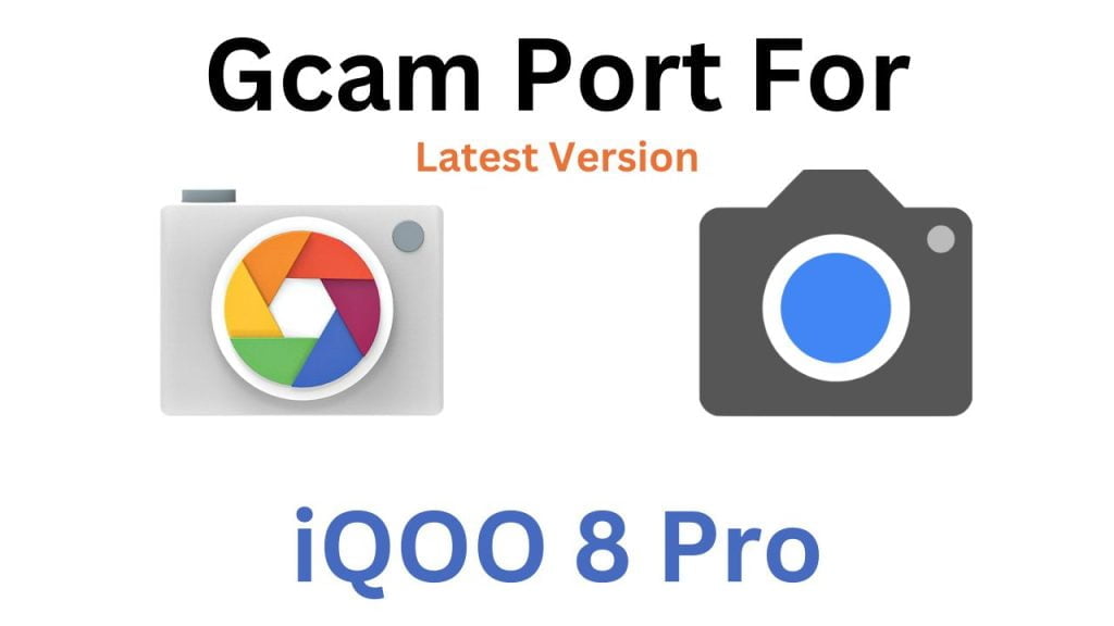 iQOO 8 Pro GCam Port