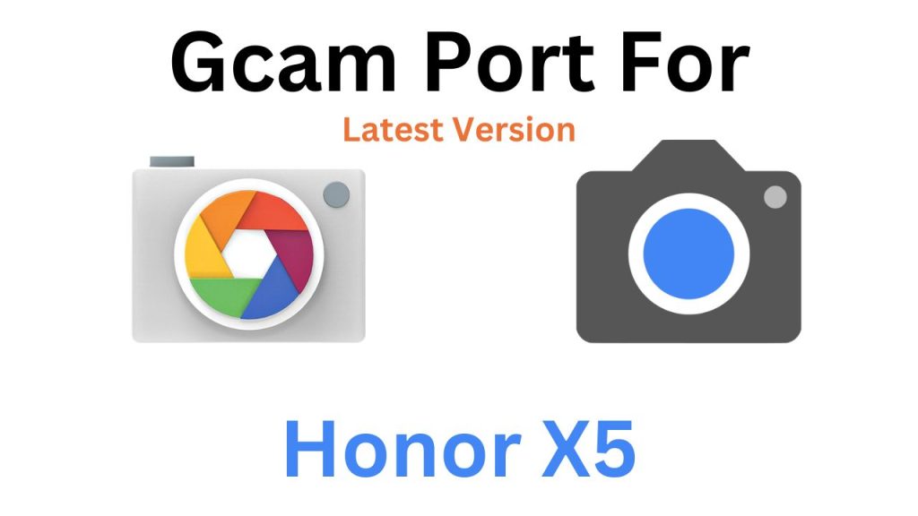 Honor X5 GCam Port