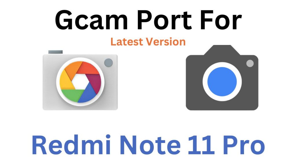Redmi Note 11 Pro GCam Port
