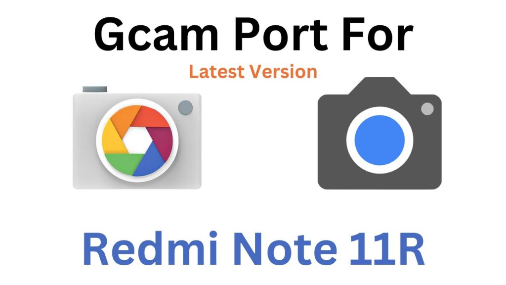 Redmi Note 11R GCam Port