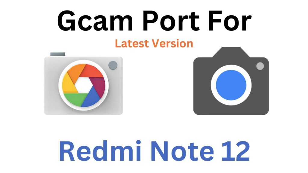 Redmi Note 12 GCam Port