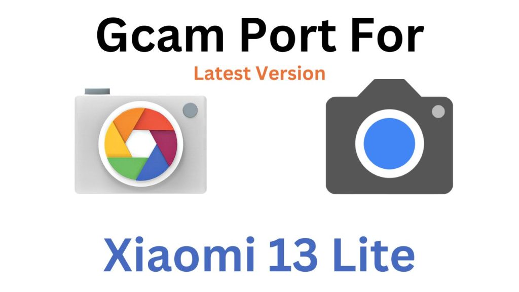 Xiaomi 13 Lite GCam Port
