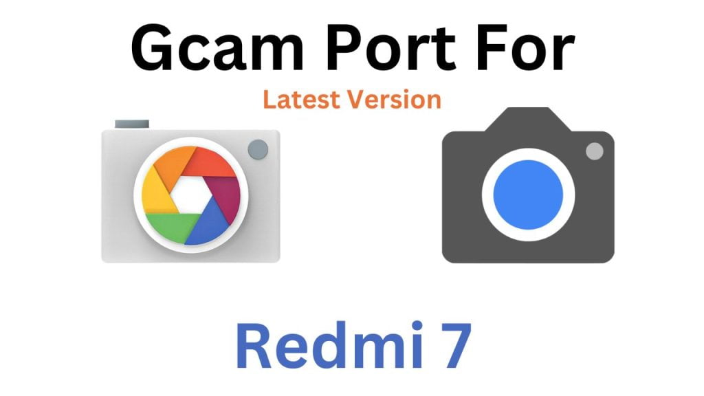 Redmi 7 GCam Port
