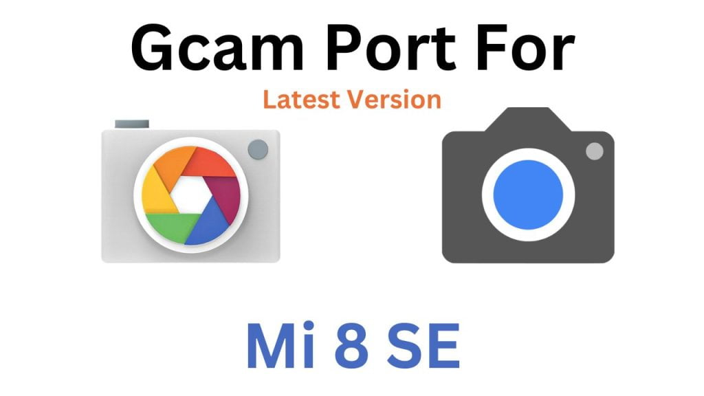 Mi 8 SE GCam Port