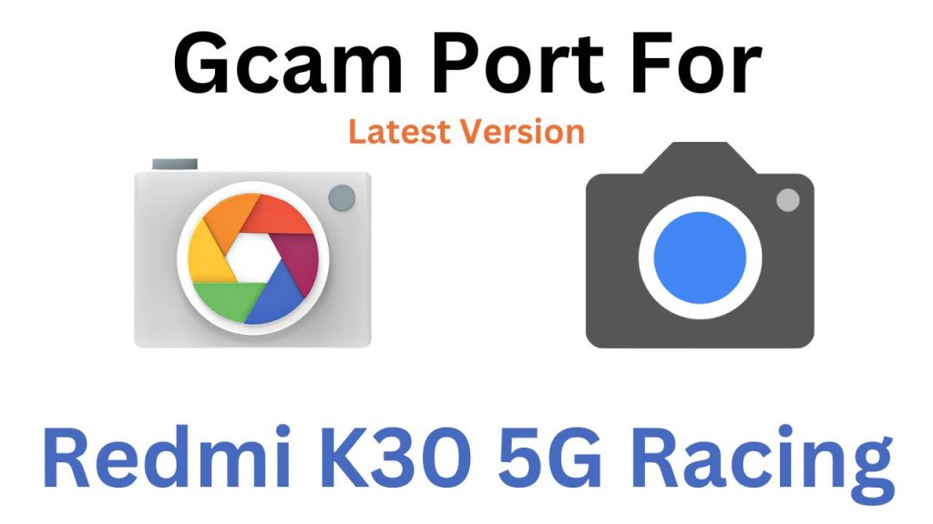 Redmi K30 5G Racing GCam Port