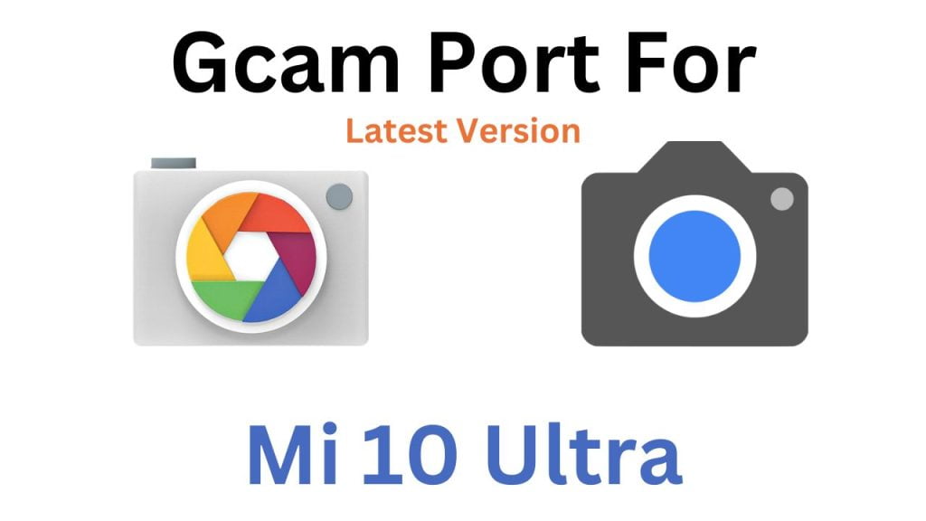 Mi 10 Ultra GCam Port