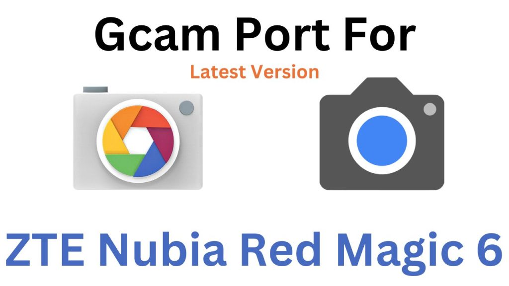 ZTE Nubia Red Magic 6 GCam Port