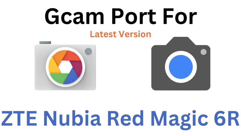 ZTE Nubia Red Magic 6R GCam Port