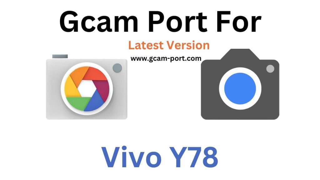 Vivo Y78 GCam Port