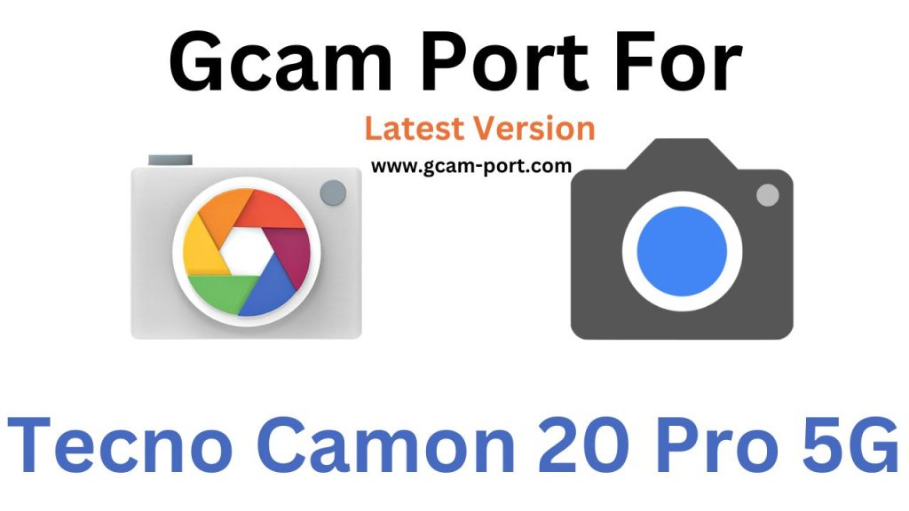 Tecno Camon 20 Pro 5G GCam Port
