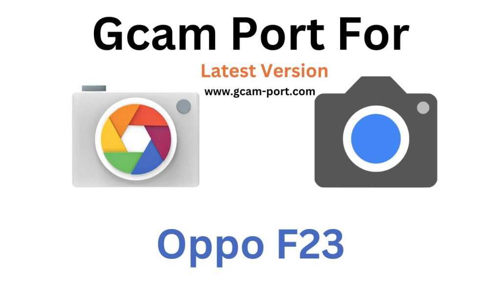 Oppo F23 GCam Port