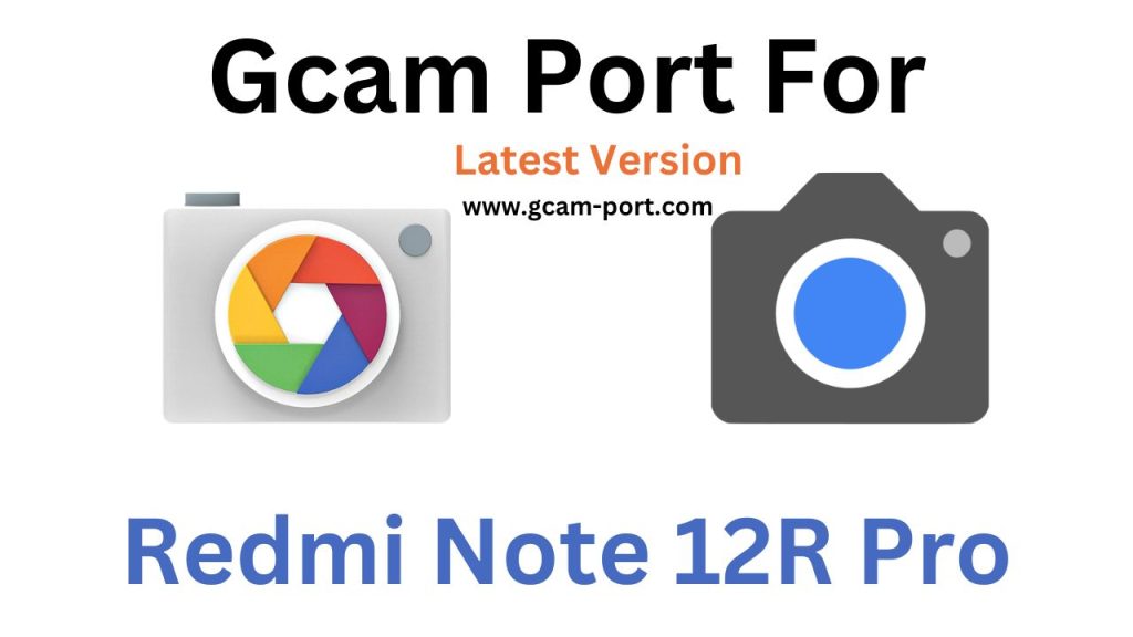 Redmi Note 12R Pro GCam Port