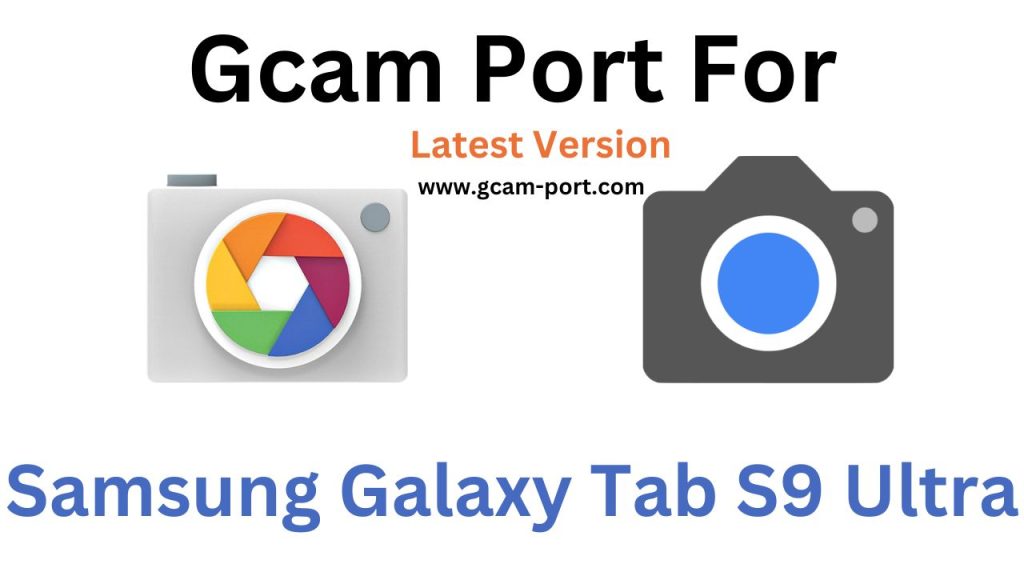 Samsung Galaxy Tab S9 Ultra GCam Port