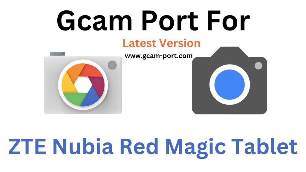 ZTE Nubia Red Magic Tablet GCam Port