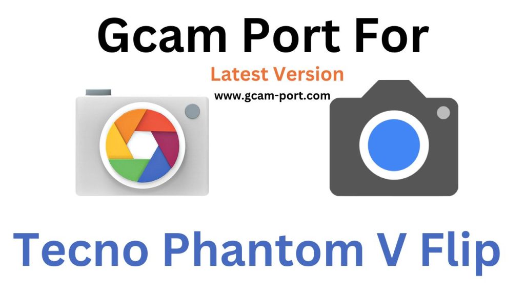 Tecno Phantom V Flip GCam Port
