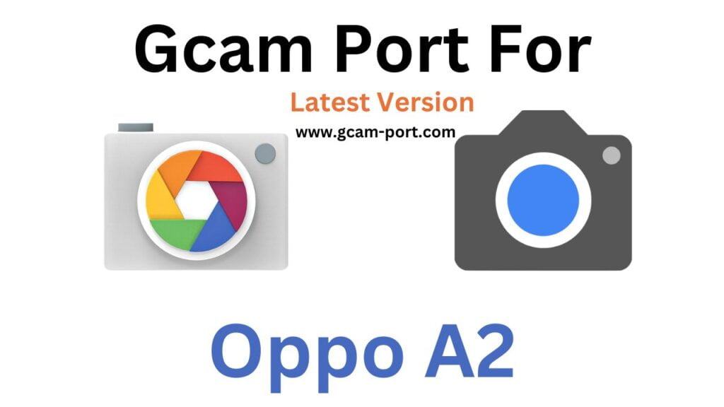 Oppo A2 GCam Port