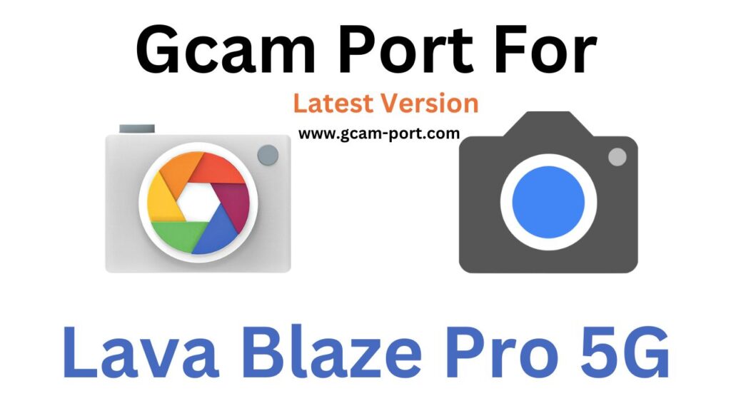 Lava Blaze Pro 5G GCam Port
