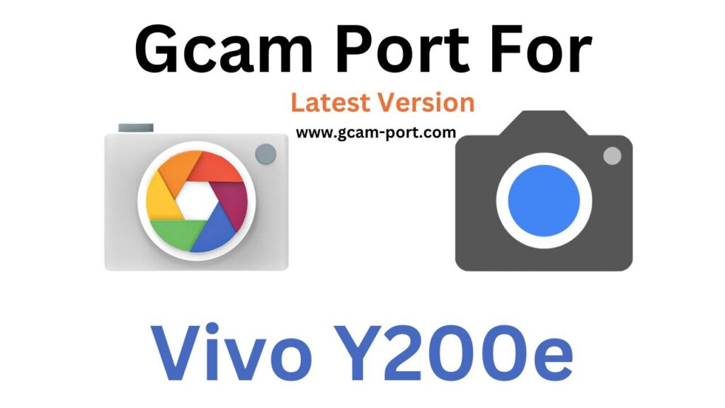 Vivo Y200e GCam Port