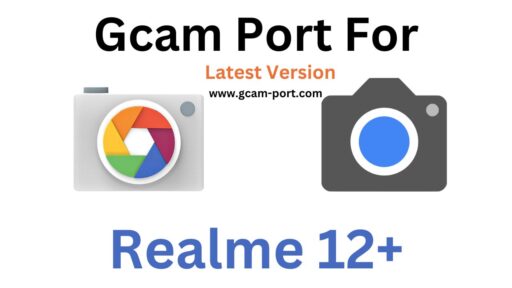 Realme 12+ Gcam Port