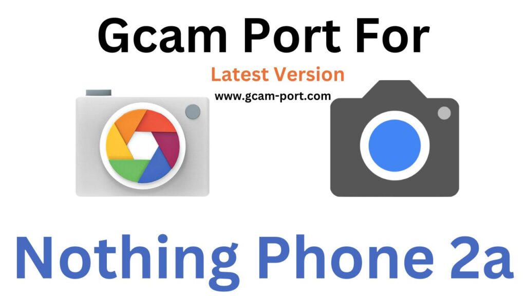 Nothing Phone 2a GCam Port