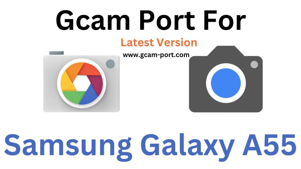 Samsung Galaxy A55 GCam Port