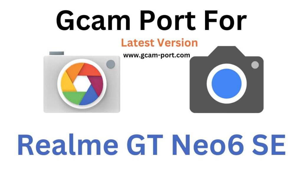 Realme GT Neo6 SE GCam Port