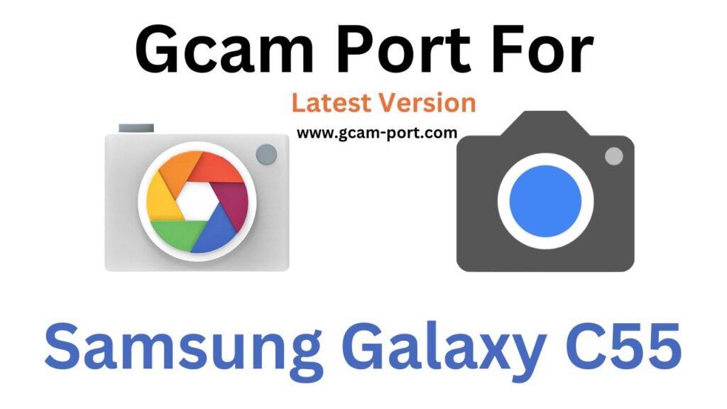Samsung Galaxy C55 GCam Port