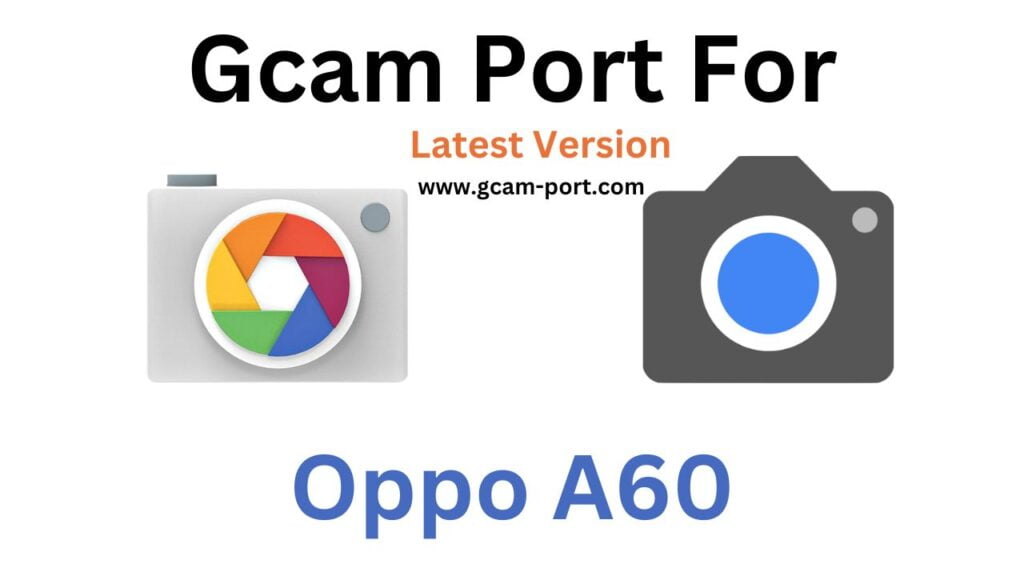 Oppo A60 GCam Port