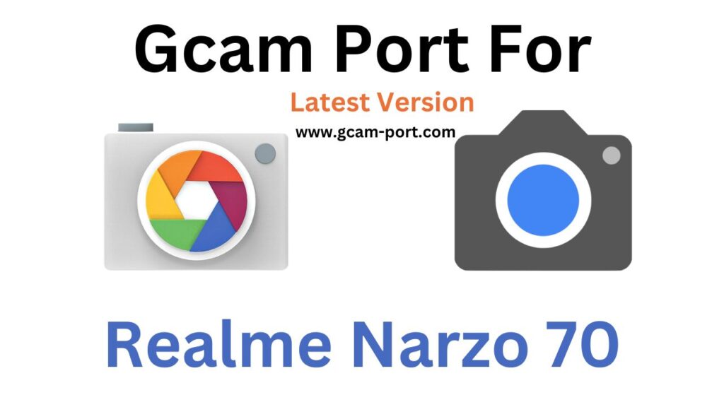 Realme Narzo 70 GCam Port