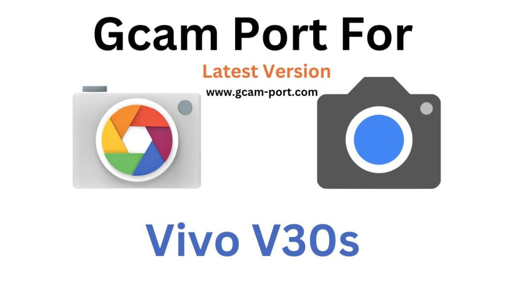 Vivo V30s GCam Port