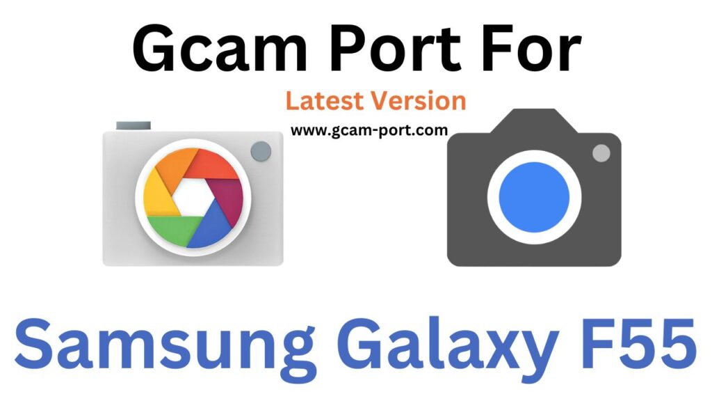 Samsung Galaxy F55 GCam Port