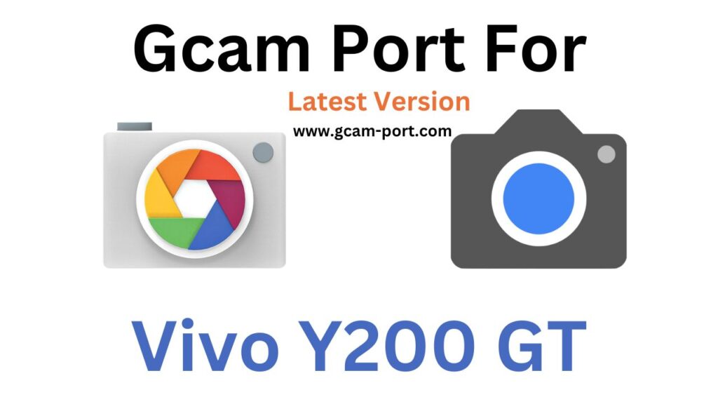 Vivo Y200 GT GCam Port