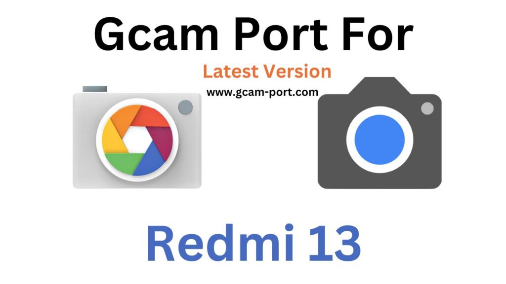 Redmi 13 GCam Port