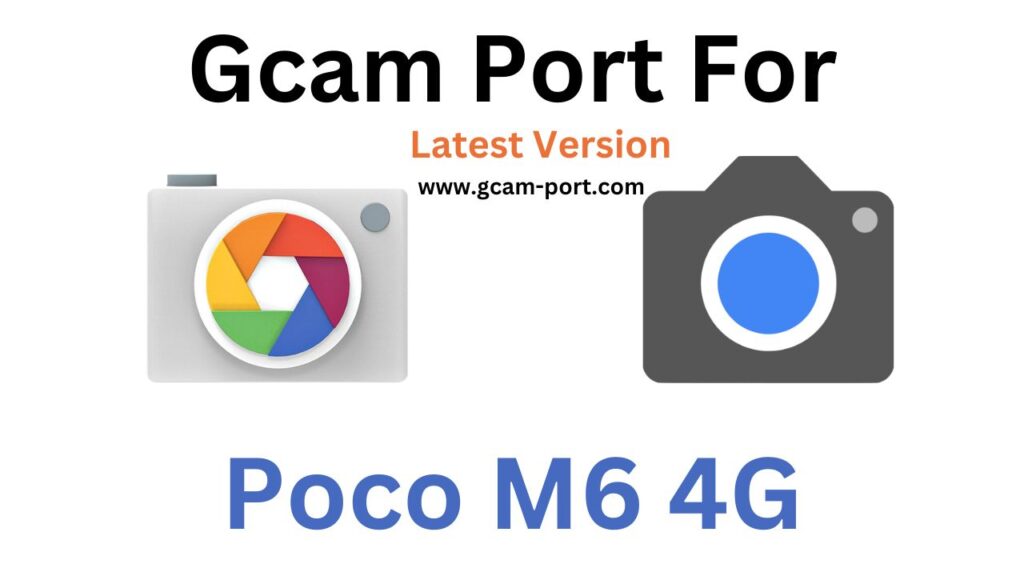 Poco M6 4G GCam Port