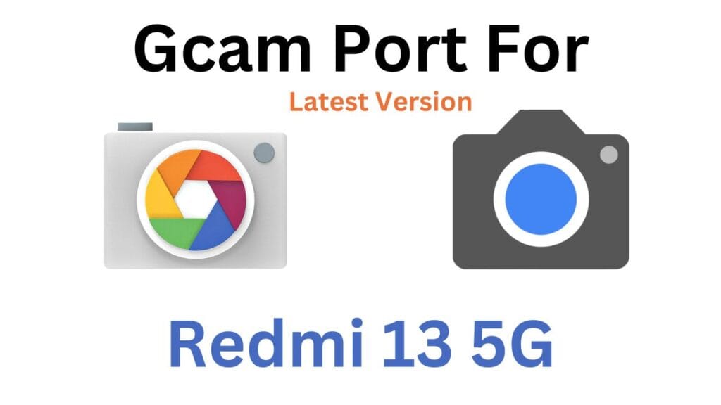Redmi 13 5G GCam Port