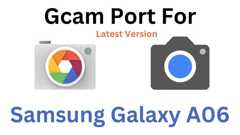 Samsung Galaxy A06 GCam Port
