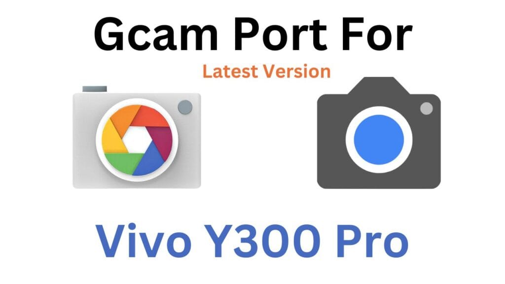 Vivo Y300 Pro GCam Port